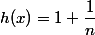 h(x) = 1+\dfrac{1}{n}